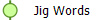  Jig Words