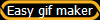 Easy gif maker